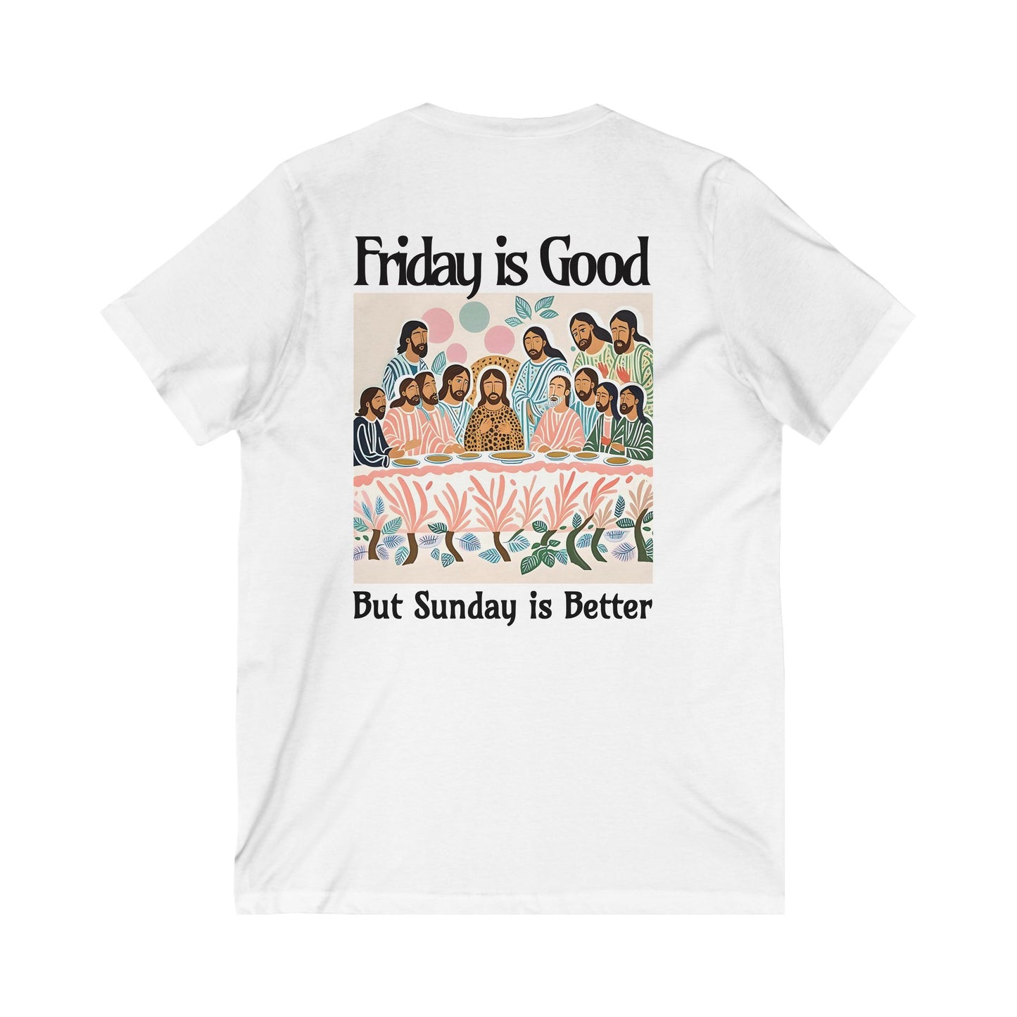 Inspirational V-Neck Tee - "Friday is Good But Sunday is Better"