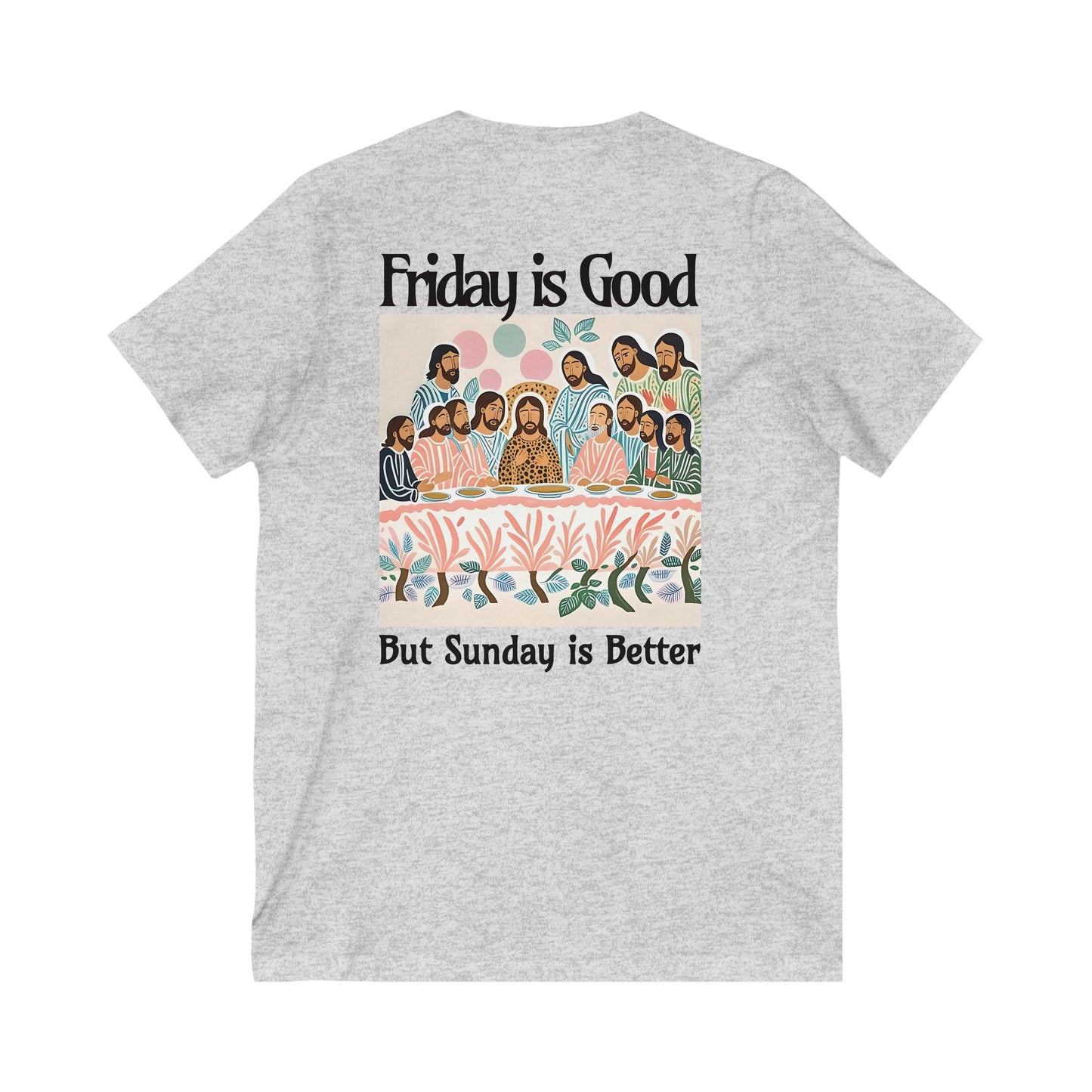 Inspirational V-Neck Tee - "Friday is Good But Sunday is Better"